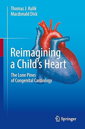 Reimagining a Childs Heart The Lone Pines of Congenital Cardiology