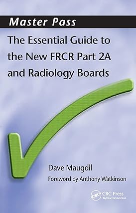 The Essential Guide to the New FRCR Part 2A