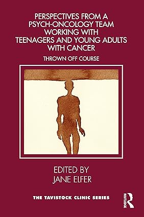 Perspectives from a Psych Oncology Team Working with Teenagers and Young Adults with Cancer