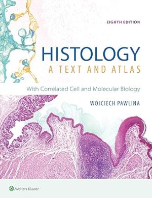 Histology A Text and Atlas With Correlated Cell and Molecular Biology 8th Edition