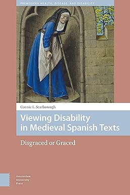 Viewing Disability in Medieval Spanish Texts Disgraced or Graced