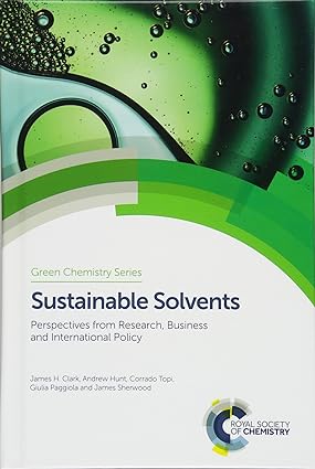 Sustainable Solvents Perspectives from Research Business and International Policy