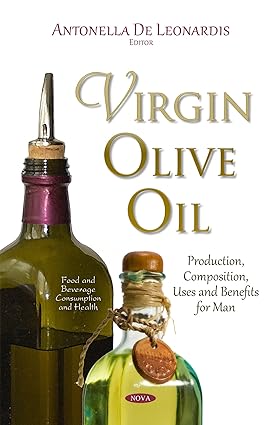 Virgin Olive Oil Production Composition Uses and Benefits for Man