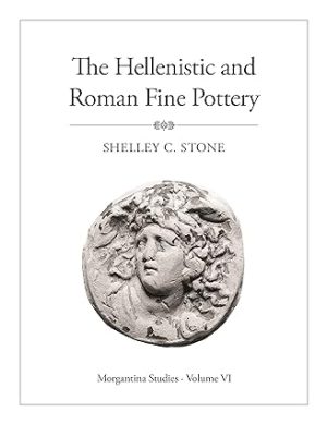 Morgantina Studies Volume VI The Hellenistic and Roman Fine Pottery