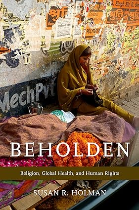 Beholden Religion Global Health and Human Rights