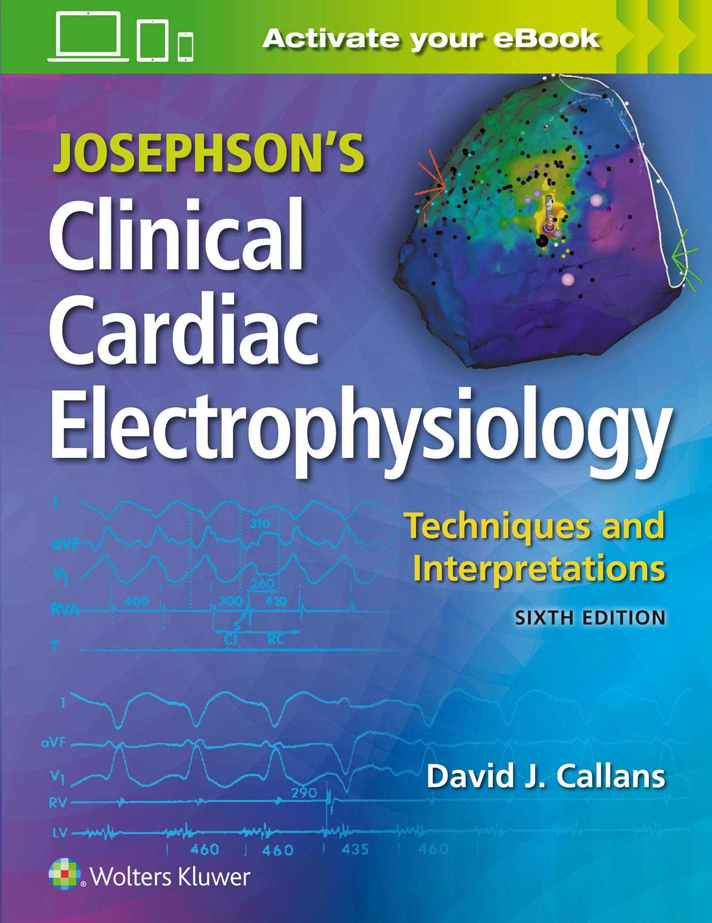 Josephsons Clinical Cardiac Electrophysiology Techniques and Interpretations 6th Edition