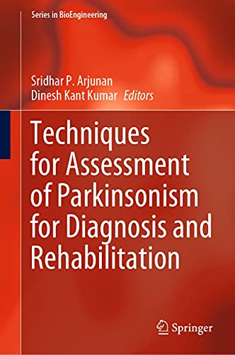 Techniques for Assessment of Parkinsonism for Diagnosis and Rehabilitation (Series in BioEngineering)