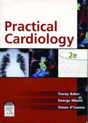 Practical Cardiology An Approach to the Management of Problems in Cardiology 2nd Edition