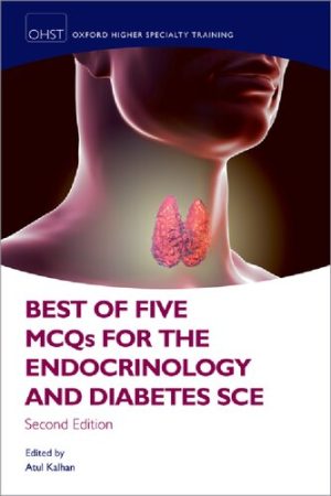 Best of five MCQs for the Endocrinology and Diabetes SCE 2nd Edition