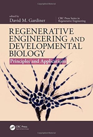 Regenerative Engineering and Developmental Biology Principles and Applications