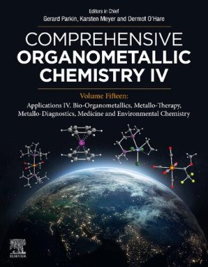 Comprehensive Organometallic Chemistry IV Volume 15 Applications IV Bio Organometallics Metallo Therapy Metallo Diagnostics Medicine and Environmental Chemistry
