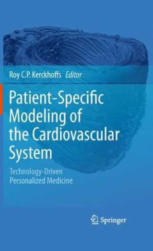 Patient Specific Modeling of the Cardiovascular System Technology Driven Personalized Medicine