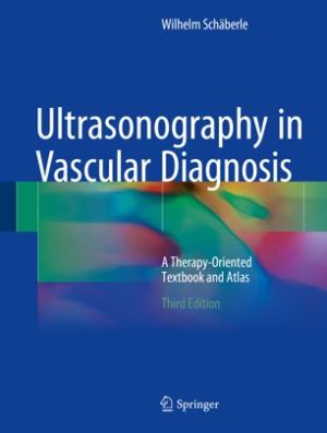 Ultrasonography in Vascular Diagnosis A Therapy Oriented Textbook and Atlas 3rd Edition