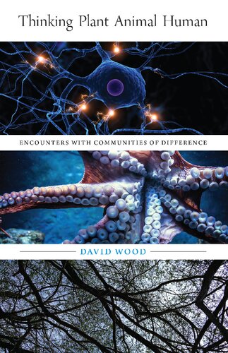 Thinking Plant Animal Human Encounters with Communities of Difference