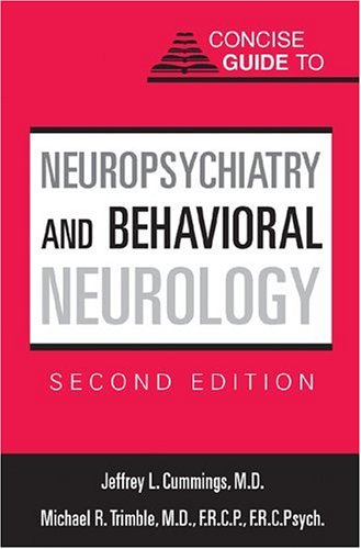 Concise Guide to Neuropsychiatry and Behavioral Neurology 2nd Ed
