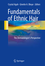 Fundamentals of Ethnic Hair The Dermatologists Perspective
