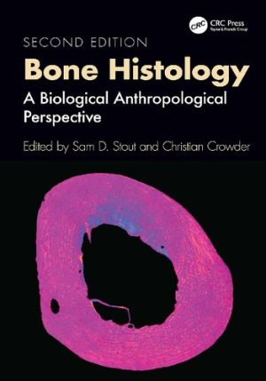 Bone Histology A Biological Anthropological Perspective 2nd Edition