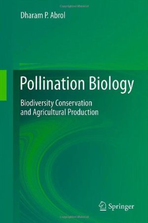 Pollination Biology Biodiversity Conservation and Agricultural Production