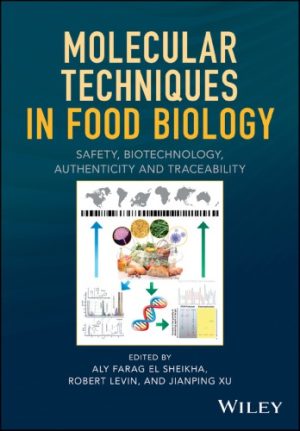 Molecular techniques in food biology safety biotechnology authenticity and traceability