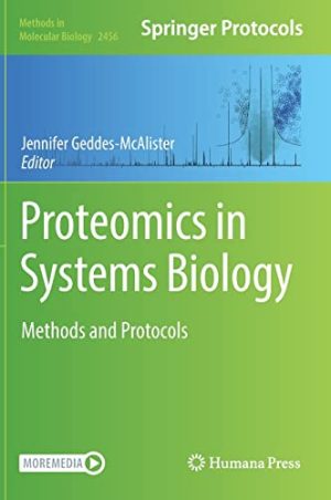 Proteomics in Systems Biology Methods and Protocols By Jennifer Geddes McAlister