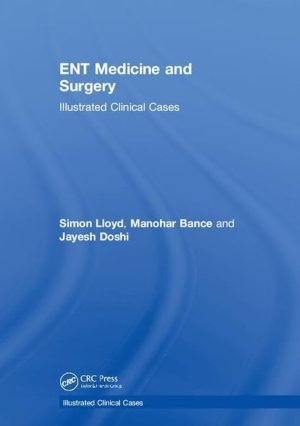 ENT Medicine and Surgery Illustrated Clinical Cases