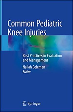 Common Pediatric Knee Injuries Best Practices in Evaluation and Management