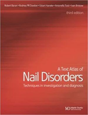 A Text Atlas of Nail Disorders Techniques in Investigation and Diagnosis