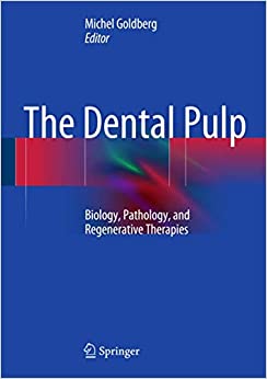 The Dental Pulp Biology Pathology And Regenerative Therapies