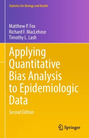 Applying Quantitative Bias Analysis to Epidemiologic Data 2nd Edition