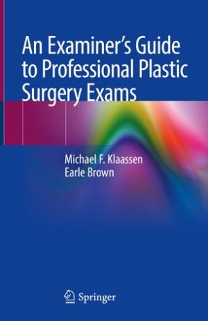 An Examiners Guide to Professional Plastic Surgery Exams