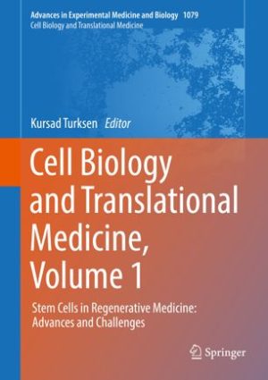 Cell Biology and Translational Medicine Volume 1 Stem Cells in Regenerative Medicine Advances and Challenges