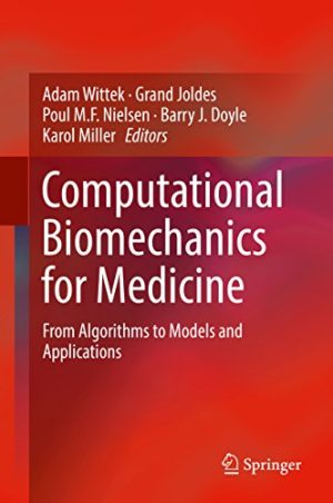 Computational Biomechanics for Medicine From Algorithms to Models and Applications