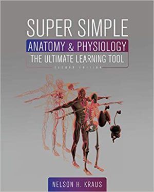 Super Simple Anatomy & Physiology The Ultimate Learning