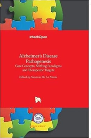 Alzheimers Disease Pathogenesis Core Concepts Shifting Paradigms and Therapeutic Targets