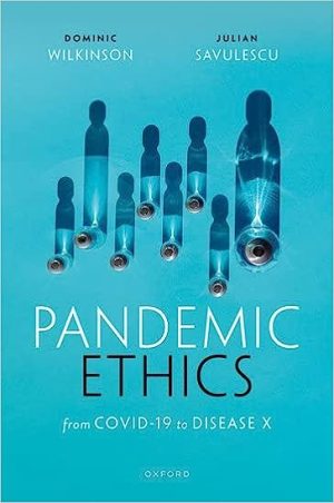 Pandemic Ethics From COVID 19 to Disease X