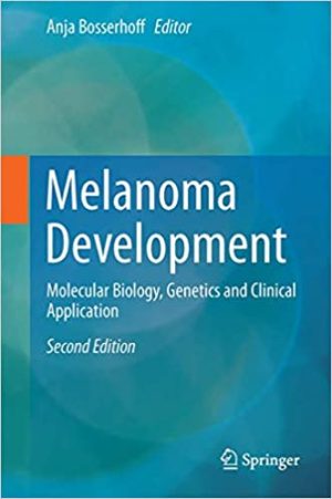Melanoma Development Molecular Biology Genetics and Clinical Application 2nd Edition