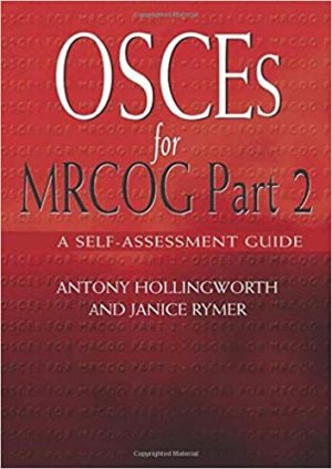 OSCEs for MRCOG Part 2 A Self Assessment Guide