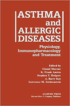 Asthma and Allergic Diseases Physiology Immunopharmacology and Treatment