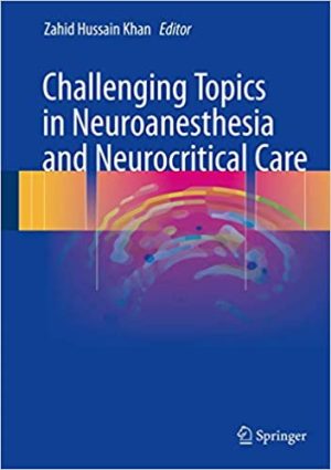 Challenging Topics in Neuroanesthesia and Neurocritical Care