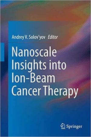 Nanoscale Insights into Ion Beam Cancer Therapy
