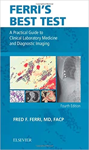 Ferris Best Test A Practical Guide to Clinical Laboratory Medicine and Diagnostic Imaging 4th Ed