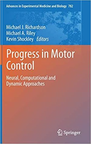Progress in Motor Control Neural Computational and Dynamic Approaches