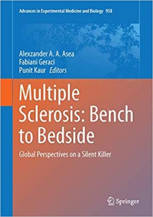 Multiple Sclerosis Bench to Bedside Global Perspectives on a Silent Killer