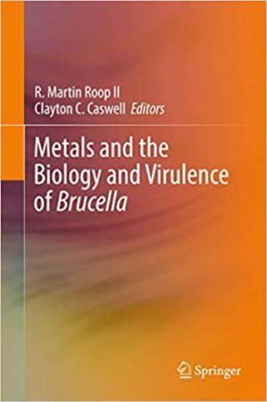 Metals and the biology and virulence of Brucella