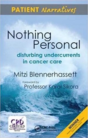 Nothing Personal Disturbing Undercurrents in Cancer Care