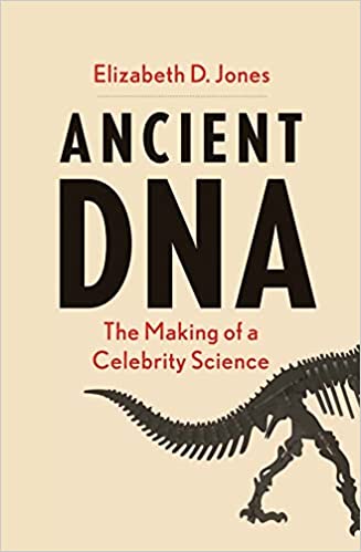 Ancient DNA The Making of a Celebrity Science