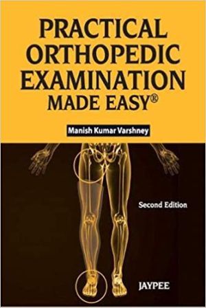 Practical Orthopedic Examination Made Easy 2nd Edition