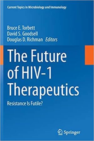 The Future of HIV 1 Therapeutics Resistance Is Futile