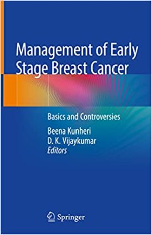 Management of Early Stage Breast Cancer Basics and Controversies