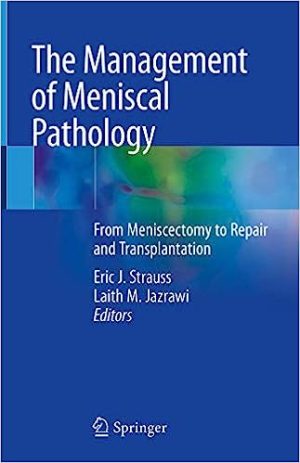 The Management of Meniscal Pathology From Meniscectomy to Repair and Transplantation